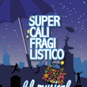SUPERCALIFRAGILISTICO EL MUSICAL